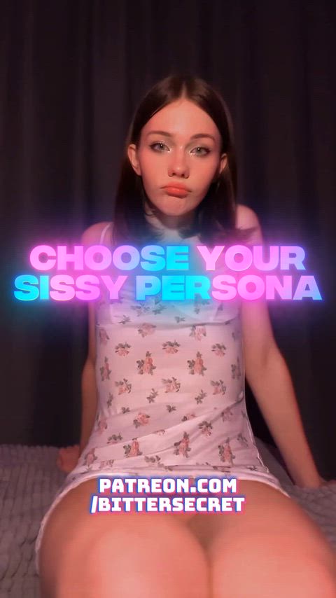 Choose your persona sissy 🥵