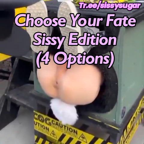 How do you wanna be feminized sissy ?