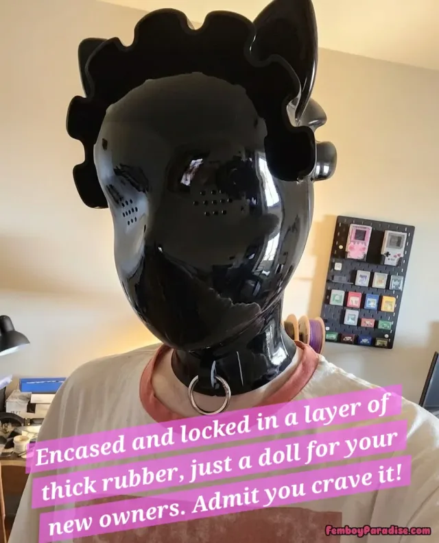 You crave to be a rubber doll! — sissy caption